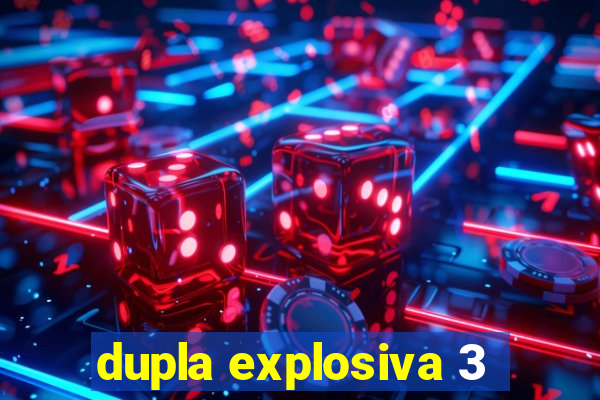 dupla explosiva 3